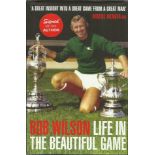 Bob Wilson signed Hardback book Life in the Beautiful Game. Good condition Est. œ10 - 15