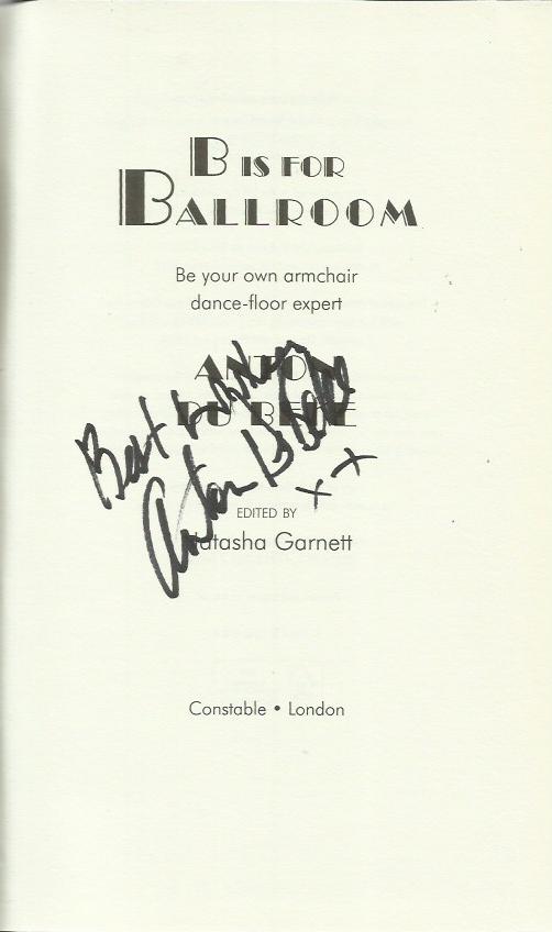 Anton du Beke signed B is for Ballroom - be your own armchair dance-floor expert hardback book. - Image 2 of 2