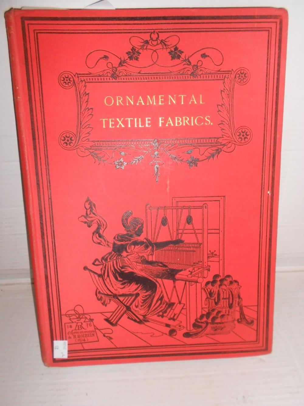 Textiles. DUPONT-AUBERVILLE (M) Ornamental Textile Fabrics of all Ages and Nations: A Practical