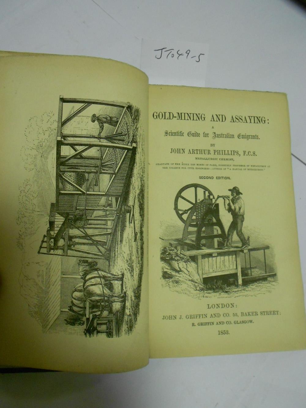 PHILLIPS (John A) Gold-Mining and Assaying: a Scientific Guide for Australian Emigrants, second - Image 3 of 4