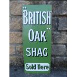 A British Oak Shag Sold Here rectangular enamel sign with three retouched spots, 12 x 30".