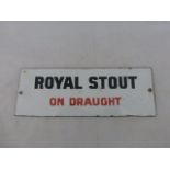 A small enamel sign - Royal Stout on Draught, 9 x 3 1/4".
