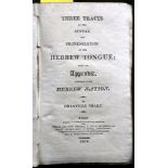 SHARP, Granville.(1735-1813).  Three Tracts on the Syntax and Pronunciation of the Hebrew Tongue;