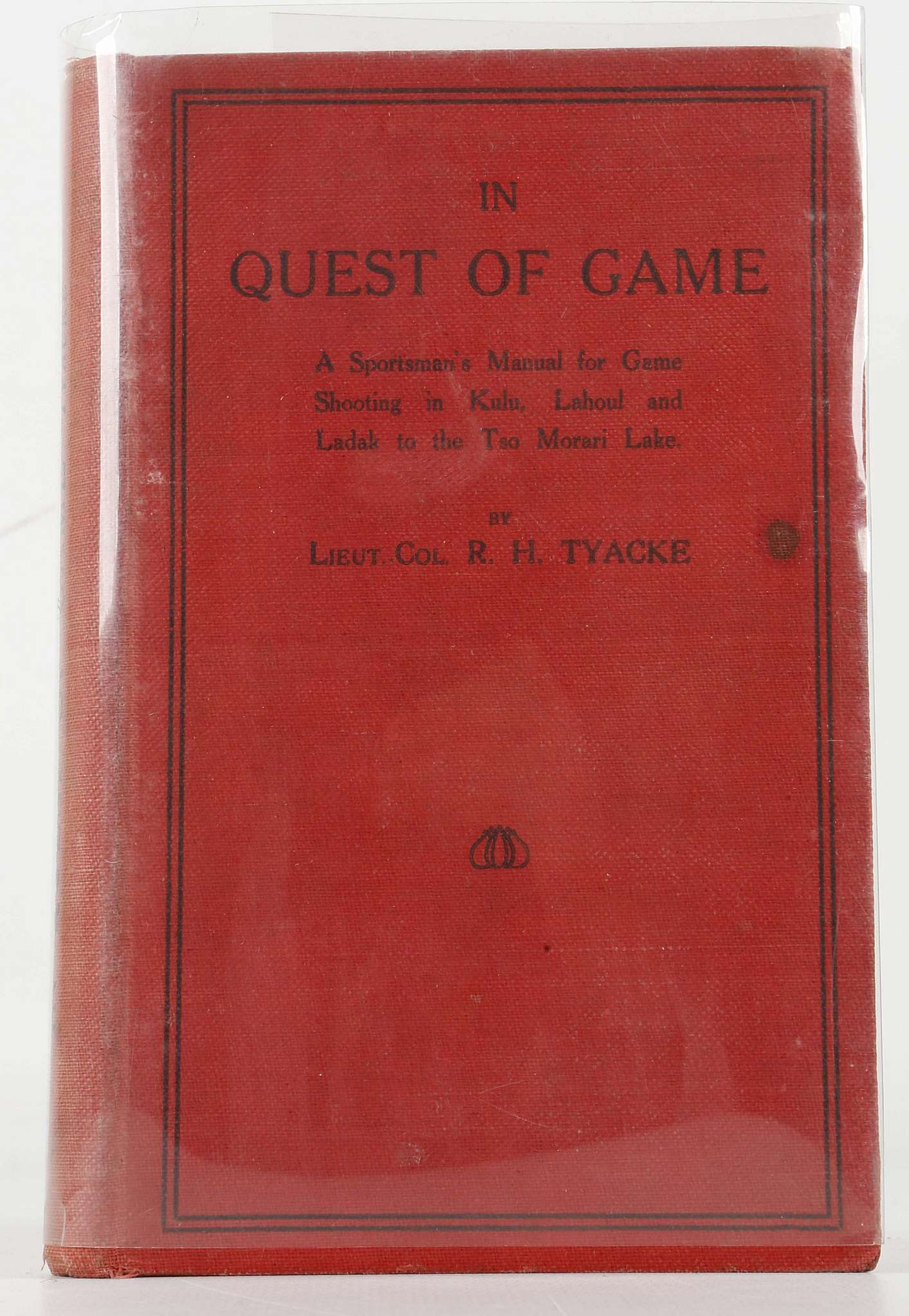 TYACKE, Lieut.-Col. R.H. In Quest of Game: A Sportsman’s Manual for Game Shooting in Kulu, Lahoul - Image 2 of 5