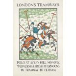 Francis Howard Spear (1902-1979)
LONDON’S TRAMWAYS, POLO AT AVERY HILL
lithograph in colours,