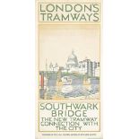 Oliver Burridge
LONDON'S TRAMWAYS, SOUTHWARK BRIDGE
lithograph in colours, 1925, printed by Waterlow