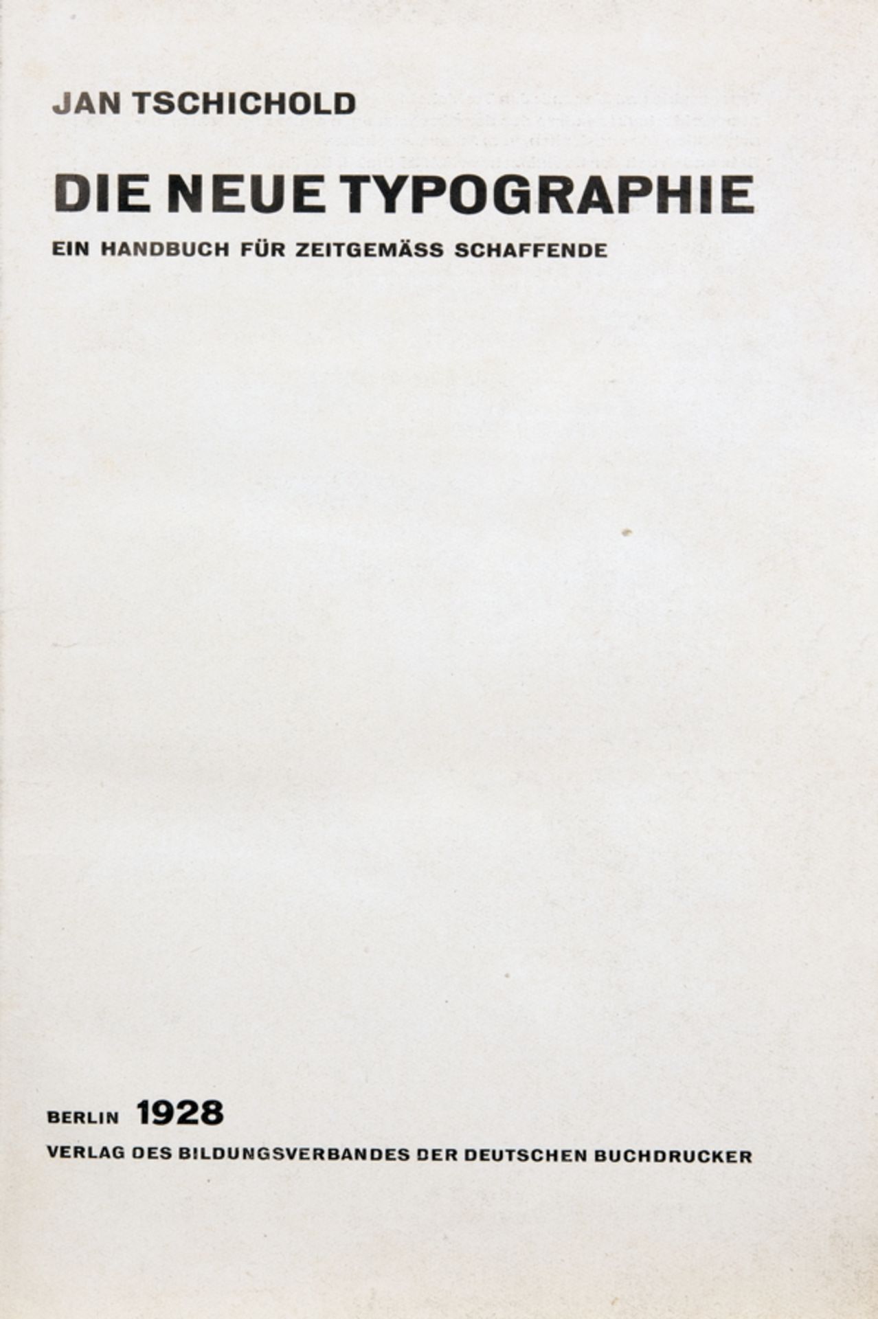 Jan Tschichold. Die neue Typographie. Ein Handbuch für zeitgemäß Schaffende. Berlin, Verlag des