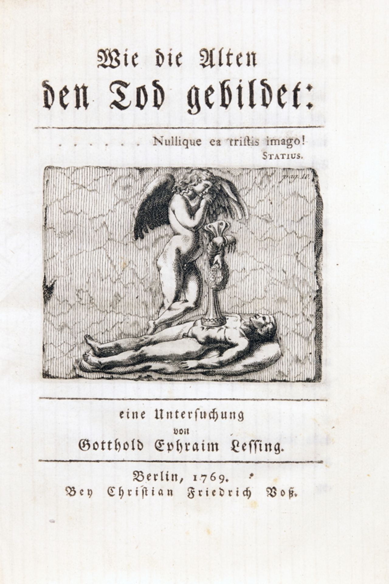 Gotthold Ephraim Lessing. Wie die Alten den Tod gebildet: eine Untersuchung. Berlin, Christian