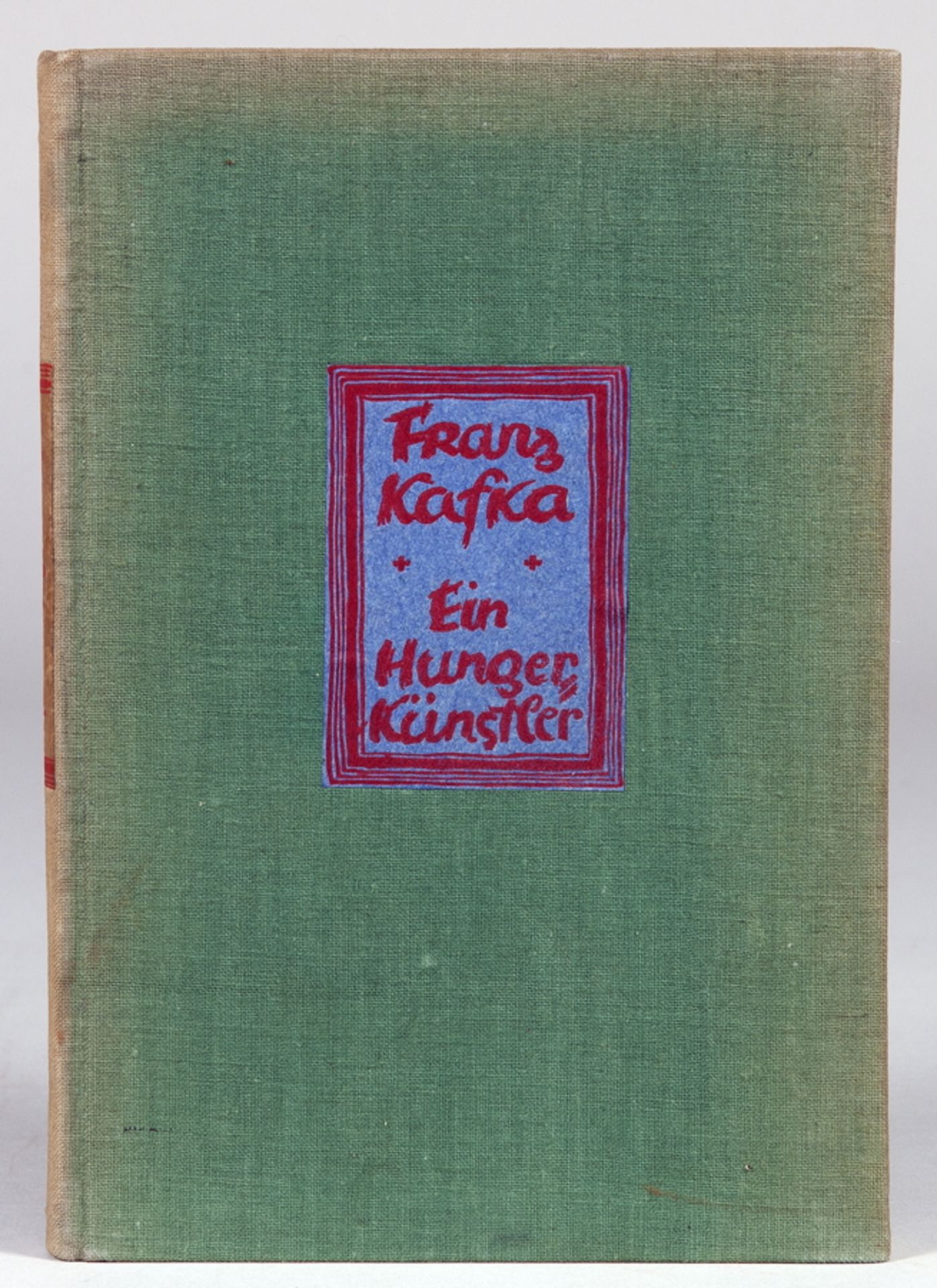 "Franz Kafka. Ein Hungerkünstler. Vier Geschichten. Berlin, Die Schmiede 1924. Grüner