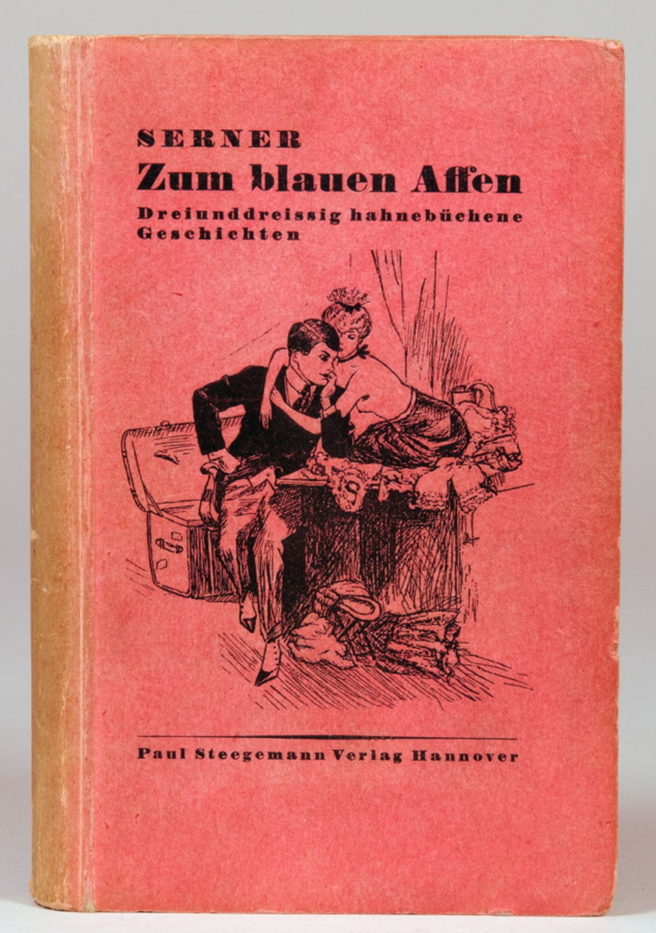 Walter Serner. Zum blauen Affen. Dreiunddreißig hahnebüchene Geschichten. Hannover, Paul