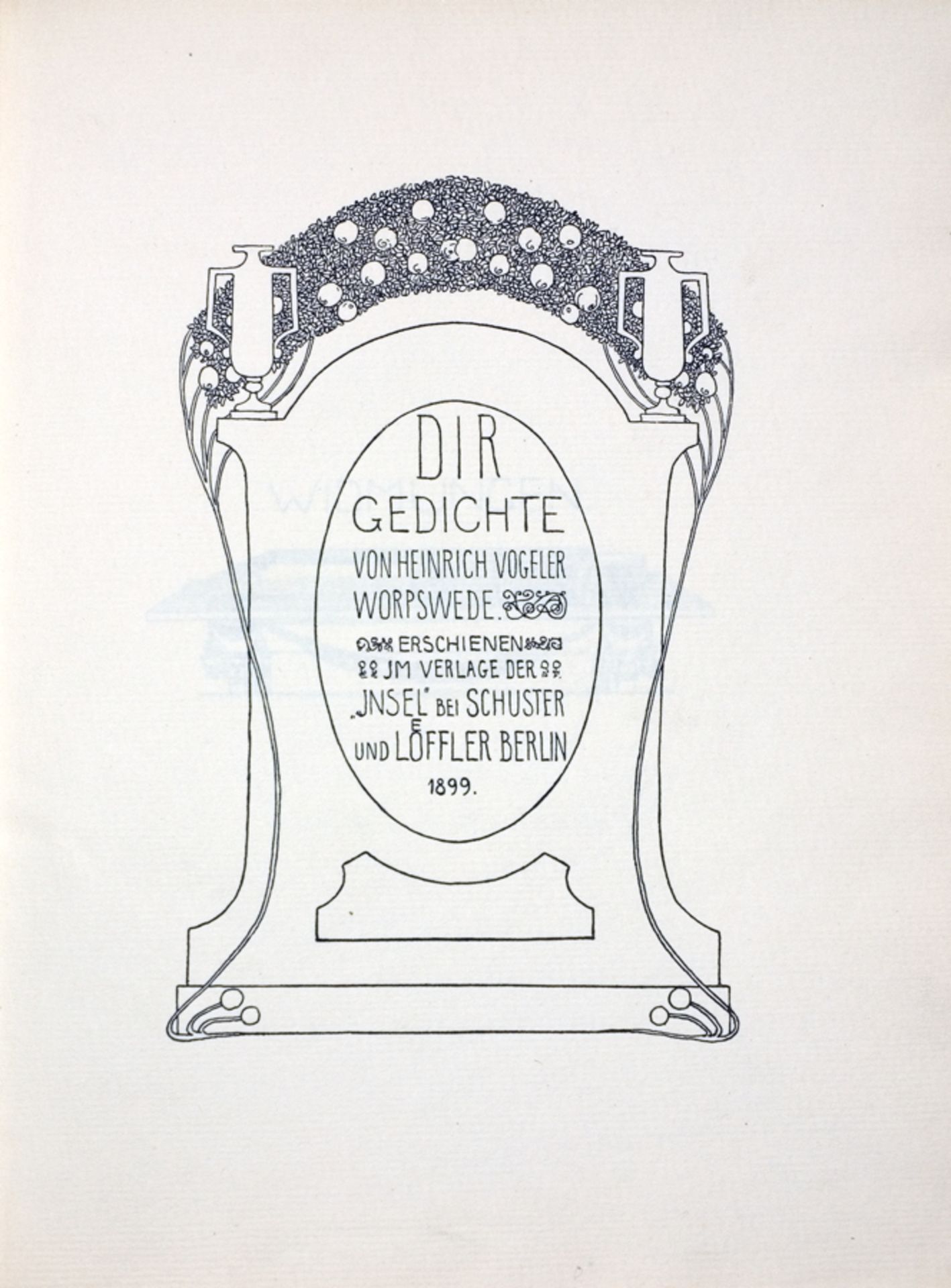 Insel Verlag - Heinrich Vogeler. Dir. Gedichte. Leipzig, Insel 1899. Mit zahlreichen Illustrationen,