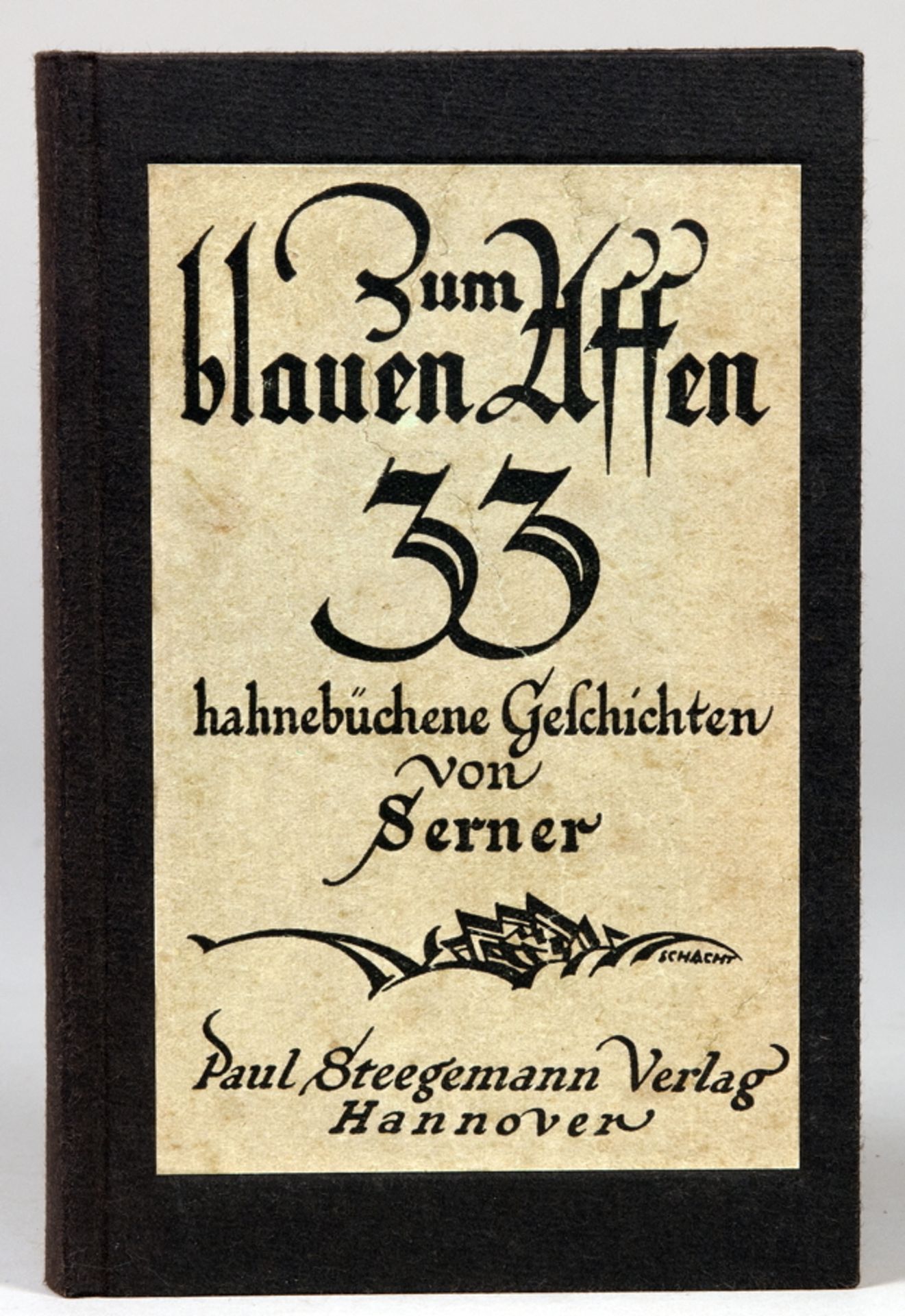 Walter Serner. Zum blauen Affen. Dreiunddreißig hahnebüchene Geschichten. Hannover, Paul Stegemann