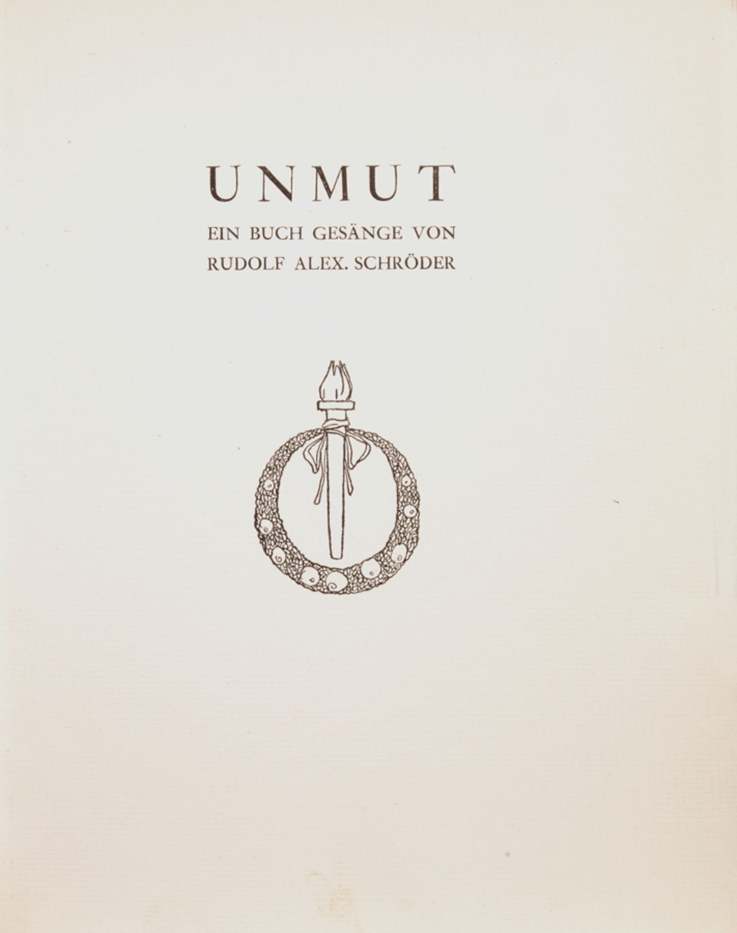 Insel Verlag - Rudolf Alexander Schröder. Unmut. Ein Buch Gesänge. Leipzig, Insel 1899.