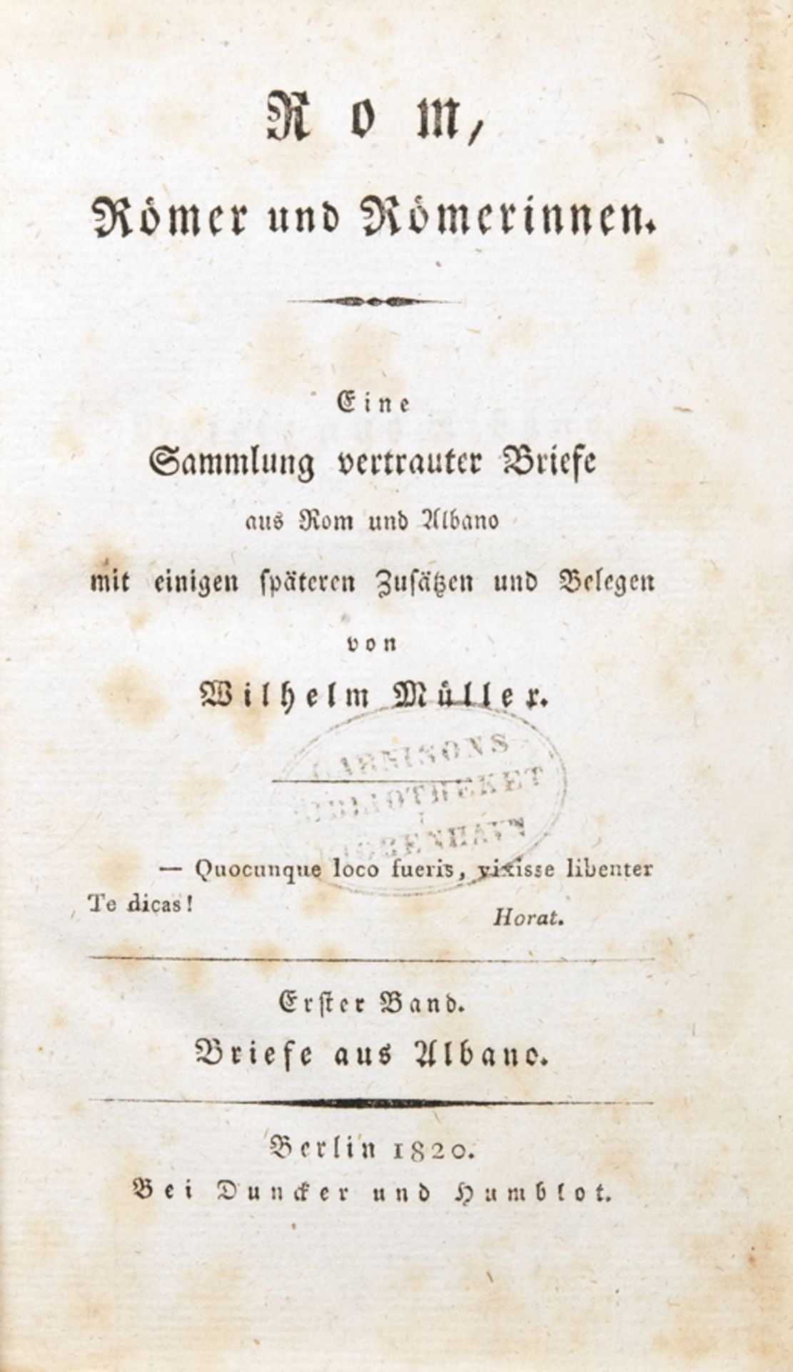 "Wilhelm Müller. Rom, Römer und Römerinnen. Eine Sammlung vertrauter Briefe aus Rom und Albano mit