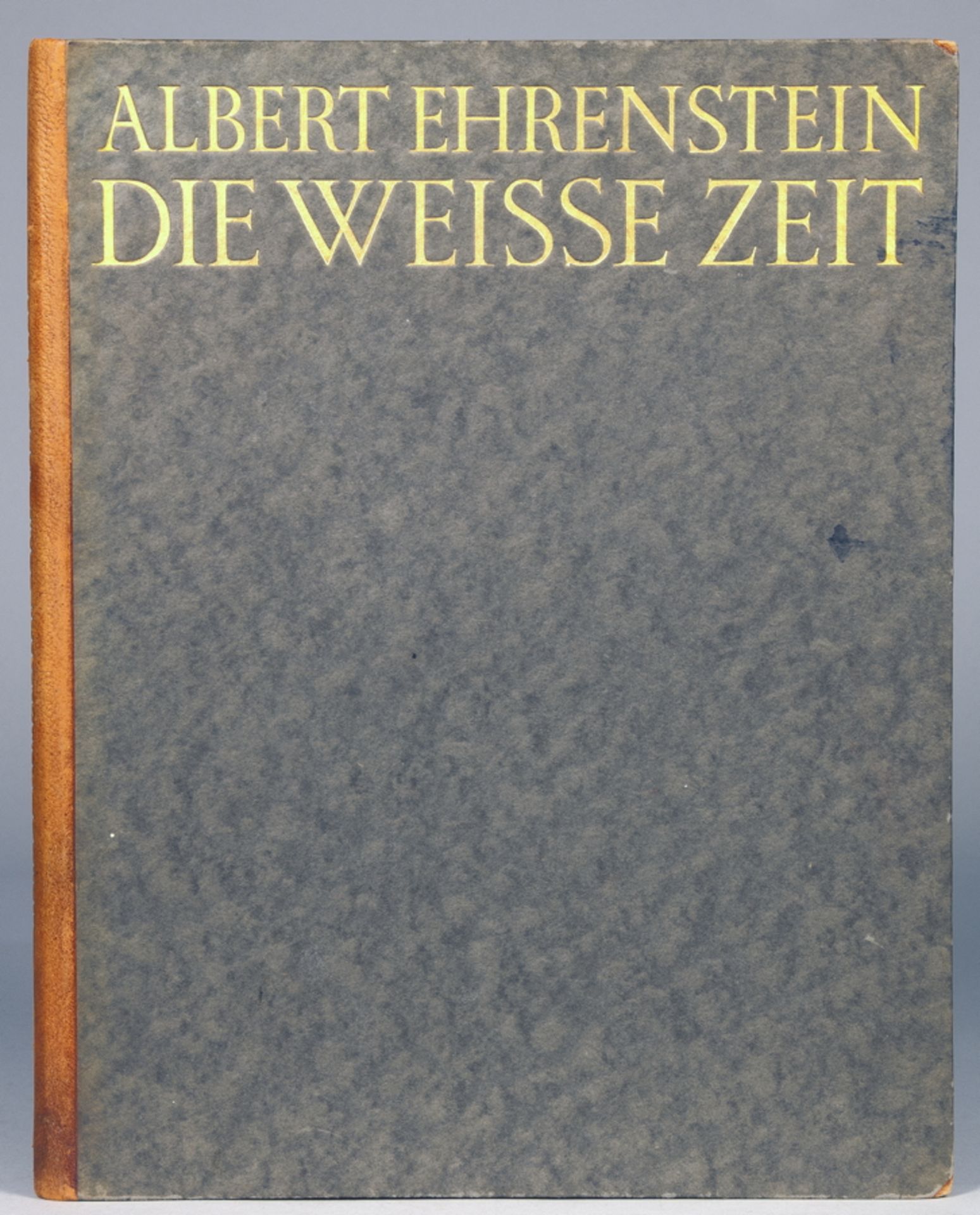 Albert Ehrenstein. Die weiße Zeit. München, Georg Müller 1914. Originalhalblederband mit