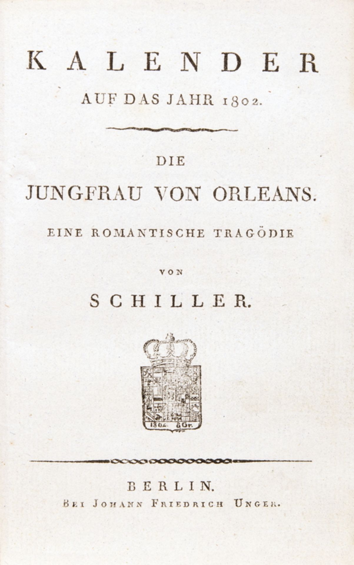 [Friedrich] Schiller. Die Jungfrau von Orleans. Eine romantische Tragödie. – In [besser »Als«:]