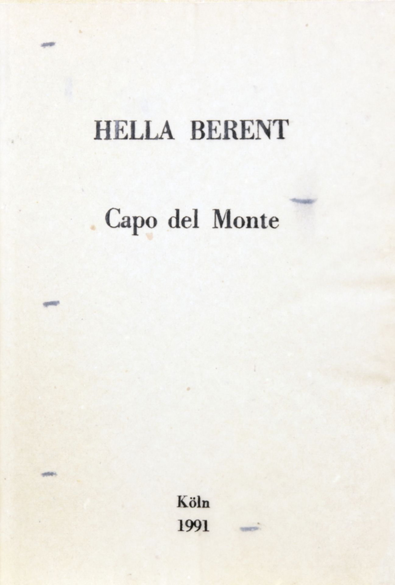 Künstlerbücher seit 1990 - Hella Berent. Capo del Monte. Köln 1991. 24 Blätter mit