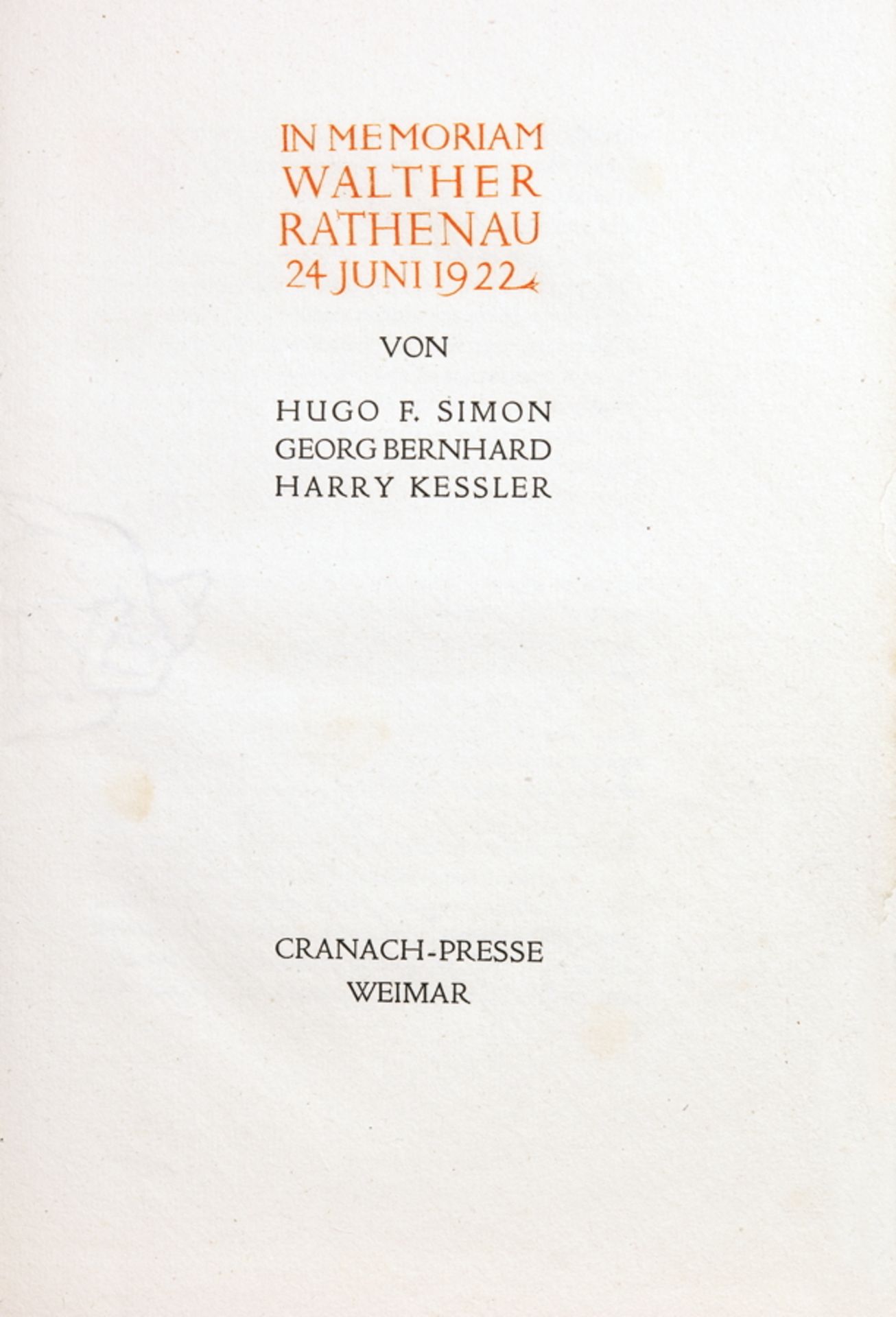 Cranach-Presse - In Memoriam Walther Rathenau 24. Juni 1922. Von Hugo F. Simon, Georg Bernhard,