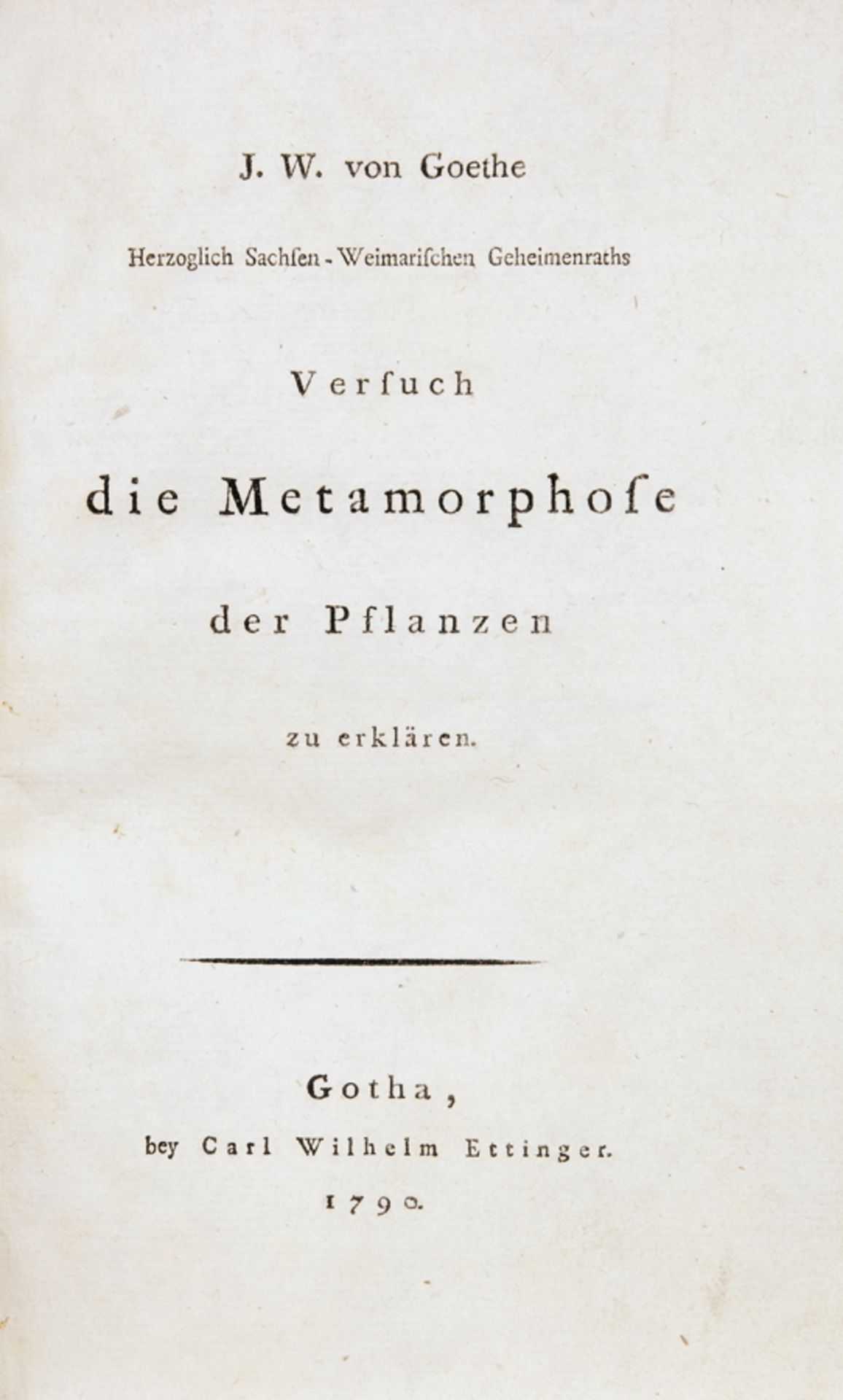 J[ohann] W[olfgang] von Goethe. Versuch die Metamorphose der Pflanzen zu erklären. Gotha, Carl