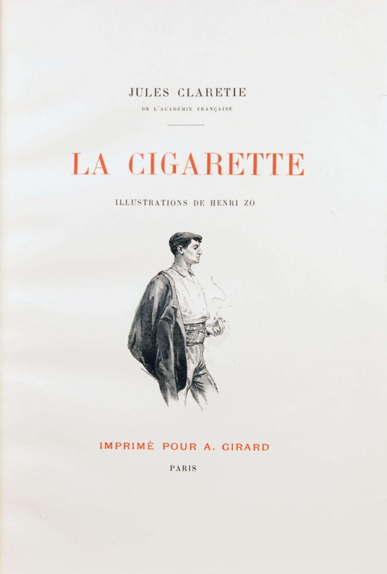 Jules Claretie. La cigarette. Illustrations de Henri Zo. Paris, A. Girard 1906. Mit 30