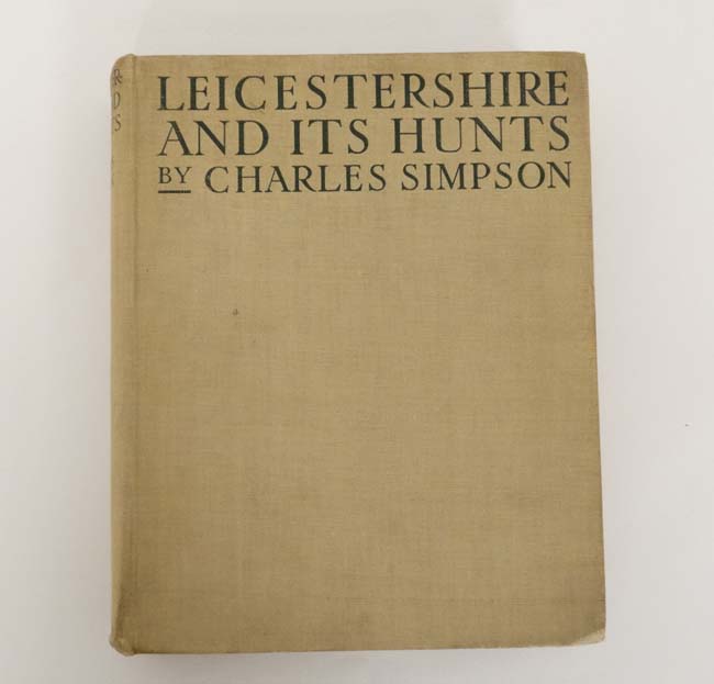 Book: '' Leicestershire and its Hunts: The Quorn, The Cottismore & The Belvoir ''. 1927. By C - Image 3 of 6