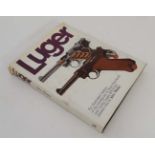 Book: '' Luger: An Illustrated history of the handguns of Hugo Borchardt and Georg Luger, 1875 to