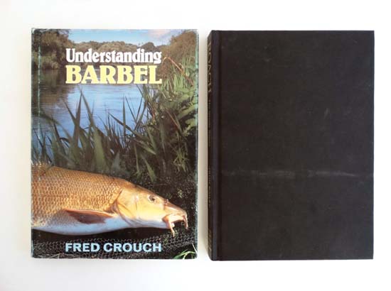 Books: Two books on fishing to include '' Understanding Barbel '' 1986 by Fred Crouch, published