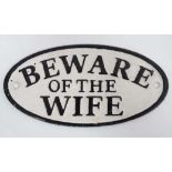 Cast sign-" Beware of the Wife" CONDITION: Please Note -  we do not make reference to the