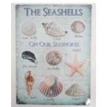 A metal sign " The seashells on our shore...' CONDITION: Please Note -  we do not make reference to