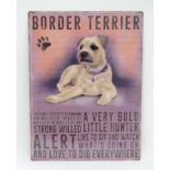 Metal sign- "Border Terrier-Bold hunter, alert" CONDITION: Please Note -  we do not make reference