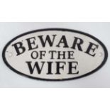 Cast sign-" Beware of the Wife" CONDITION: Please Note -  we do not make reference to the