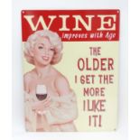 Metal sign- ' Wine improves with age' CONDITION: Please Note -  we do not make reference to the