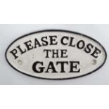 Cast sign-" Please close the gate' CONDITION: Please Note -  we do not make reference to the