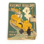 Railway Ribaldry by W. Heath Robinson 1935 - book of black and white cartoons : For Condition