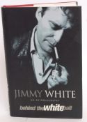 SNOOKER; Jimmy White - Behind The White Ball - signed autographed book