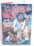 RUGBY; The Quest For The Ultimate Grand Slam - Mike Catt - signed and autographed book
