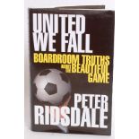 FOOTBALL; United We Fall, by Peter Risdale, signed with autograph to title page.