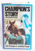 HORSE RACING; Champions Story - Bob Champion signed autographed book