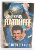 FOOTBALL; Blues & I - Kevin Ratcliffe - signed autographed book