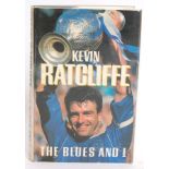 FOOTBALL; Blues & I - Kevin Ratcliffe - signed autographed book