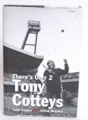 FOOTBALL; There's Only 2 - Tony Cotteys - signed autographed book