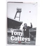 FOOTBALL; There's Only 2 - Tony Cotteys - signed autographed book