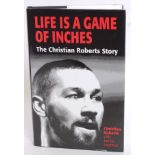 FOOTBALL; Life Is A Game Of Inches - Christian Roberts - signed / autographed to title page.