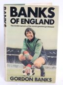 FOOTBALL; Gordon Banks - Banks Of England - signed autographed book