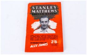 Stanley Matthews Soccer Manual 1948. Photographs by Henry Mallas, Cover Design by Brian Stewart.