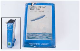 Archibald Williams Book 'Conquering The Air' New & Revised edition. 1939. Thomas Nelson & Sons Ltd.