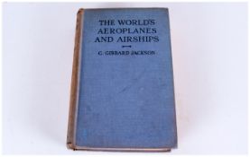 G.Gibbard Jackson Book 'The Worlds Aeroplanes & Airships' fully illustrated with zepplelins 1935