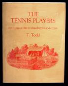 Todd (T.) The Tennis Players From Pagan Rites to Strawberries and Cream, respected and influential