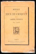 A very rare and early tennis rules booklet: Félix Julien Delauney - 'Laun' - Règle des jeux de