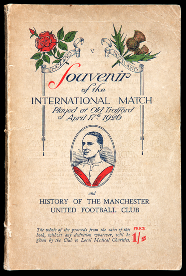 A souvenir of the England v Scotland International Match played at Old Trafford April 17th 1926,
